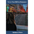 Never Too Old for Romance - Paperback