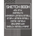 Sketch Book: Dot Grid, Isometric, Hexagon, Graph, Comic Book, and Open Box Sketch Variety Paper Notebook for Drawing Doodling and Sketching Gray - Paperback