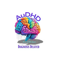 AuDHD: Diagnosis Delayed - Paperback