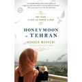 Honeymoon in Tehran: Two Years of Love and Danger in Iran - Paperback