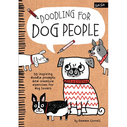 Doodling for Dog People: 50 Inspiring Doodle Prompts and Creative Exercises for Dog Lovers - Paperback