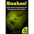 Snakes! A Kid's Book Of Cool Images And Amazing Facts About Snakes: Nature Books for Children Series - Paperback