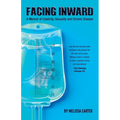 Facing Inward: A Memoir of Celebrity, Sexuality and Chronic Disease - Paperback