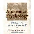 Alchemical Psychology: Old Recipes for Living in a New World - Paperback