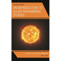 An Introduction to Elijah Muhammad Studies: The New Educational Paradigm - Paperback