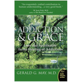 Addiction and Grace: Love and Spirituality in the Healing of Addictions - Paperback