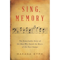 Sing, Memory: The Remarkable Story of the Man Who Saved the Music of the Nazi Camps - Hardcover