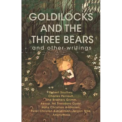 Goldilocks and The Three Bears & Other Writings - Paperback