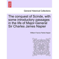 The conquest of Scinde, with some introductory passages in the life of Major-General Sir Charles James Napier - Paperback