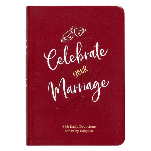 Celebrate Your Marriage: 365 Daily Devotions for Busy Couples - Imitation Leather