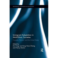 Immigrant Adaptation in Multi-Ethnic Societies: Canada, Taiwan, and the United States - Paperback