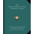 The Twelve Gates Of The Heavenly Salem - Paperback