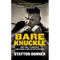 Bare Knuckle: Bobby Gunn, 73-0 Undefeated. a Dad. a Dream. a Fight Like You've Never Seen. - Paperback