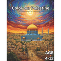 Color Our Palestine: Palestinian Coloring Book for Kids Age 4-12 - Paperback