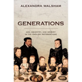Generations: Age, Ancestry, and Memory in the English Reformations - Hardcover