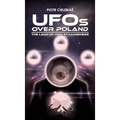 UFOs OVER POLAND: The Land of High Strangeness - Hardcover