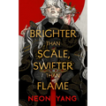 Brighter Than Scale, Swifter Than Flame - Hardcover