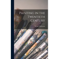 Painting in the Twentieth Century - Hardcover