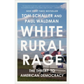 White Rural Rage: The Threat to American Democracy - Paperback