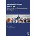 Leadership in the Era of AI: How to Grow Organizational Intelligence - Paperback