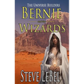 The Universe Builders: Bernie and the Wizards - Paperback