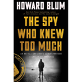 The Spy Who Knew Too Much: An Ex-CIA Officer's Quest Through a Legacy of Betrayal - Paperback