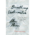 Breathing Underwater - Paperback