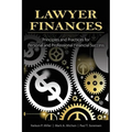 Lawyer Finances: Principles and Practices for Personal and Professional Financial Success - Paperback