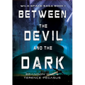 Between the Devil and the Dark - Hardcover