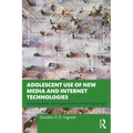 Adolescent Use of New Media and Internet Technologies: Debating Risks and Opportunities in the Digital Age - Paperback