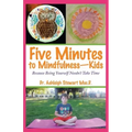 Five Minutes to Mindfulness-Kids: Because Being Yourself Needn't Take Time - Paperback