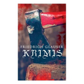 Friedrich Glauser-Krimis: Der alte Zauberer, Der Hund, Der Schlossherr aus England, Verhör, König Zucker, Die Hexe von Endor, Der erste August i - Paperback