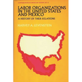 Labor Organization in the United States and Mexico: A History of Their Relations - Hardcover