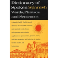 Dictionary of Spoken Spanish: A Spanish-English, English-Spanish Dictionary - Paperback