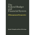 The Federal Budget and Financial System: A Management Perspective - Hardcover