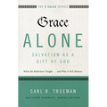 The Grace Alone---Salvation as a Gift of God: What the Reformers Taught...and Why It Still Matters - Paperback