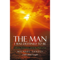 The Man I Was Destined to Be - Paperback