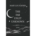 The Far Unlit Unknown - Paperback