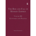 The Rise and Fall of Modern Empires, Volume III: Economics and Politics - Paperback