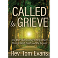 Called to Grieve: One Man's Life Journey to Help Others Through Grief, Death, and the Beyond - Paperback