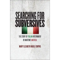 Searching for Subversives: The Story of Italian Internment in Wartime America - Paperback