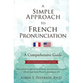 A Simple Approach to French Pronunciation: A Comprehensive Guide - Paperback