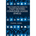 The Complete Guide to Fast Moving Consumer Goods (FMCG) - Paperback