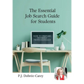 The Essential Job Search Guide for Students: Step-by-step advice for CVs, applications, interviews, networking, and landing your first job - Paperback
