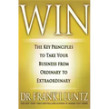 Win: The Key Principles to Take Your Business from Ordinary to Extraordinary - Hardcover