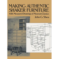 Making Authentic Shaker Furniture: With Measured Drawings of Museum Classics - Paperback