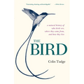 The Bird: A Natural History of Who Birds Are, Where They Came From, and How They Live - Paperback