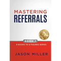 Mastering Referrals - Hardcover