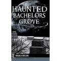 Haunted Bachelors Grove - Hardcover