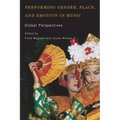 Performing Gender, Place, and Emotion in Music: Global Perspectives - Paperback